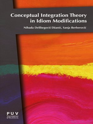 cover image of Conceptual Integration Theory in Idiom Modifications
